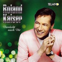 Cover Roland Kaiser - Verrückt nach dir [2017]